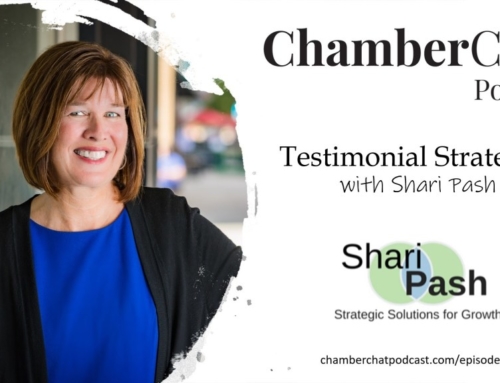 Chamber Chat Podcast: Testimonial Strategies with Shari Pash